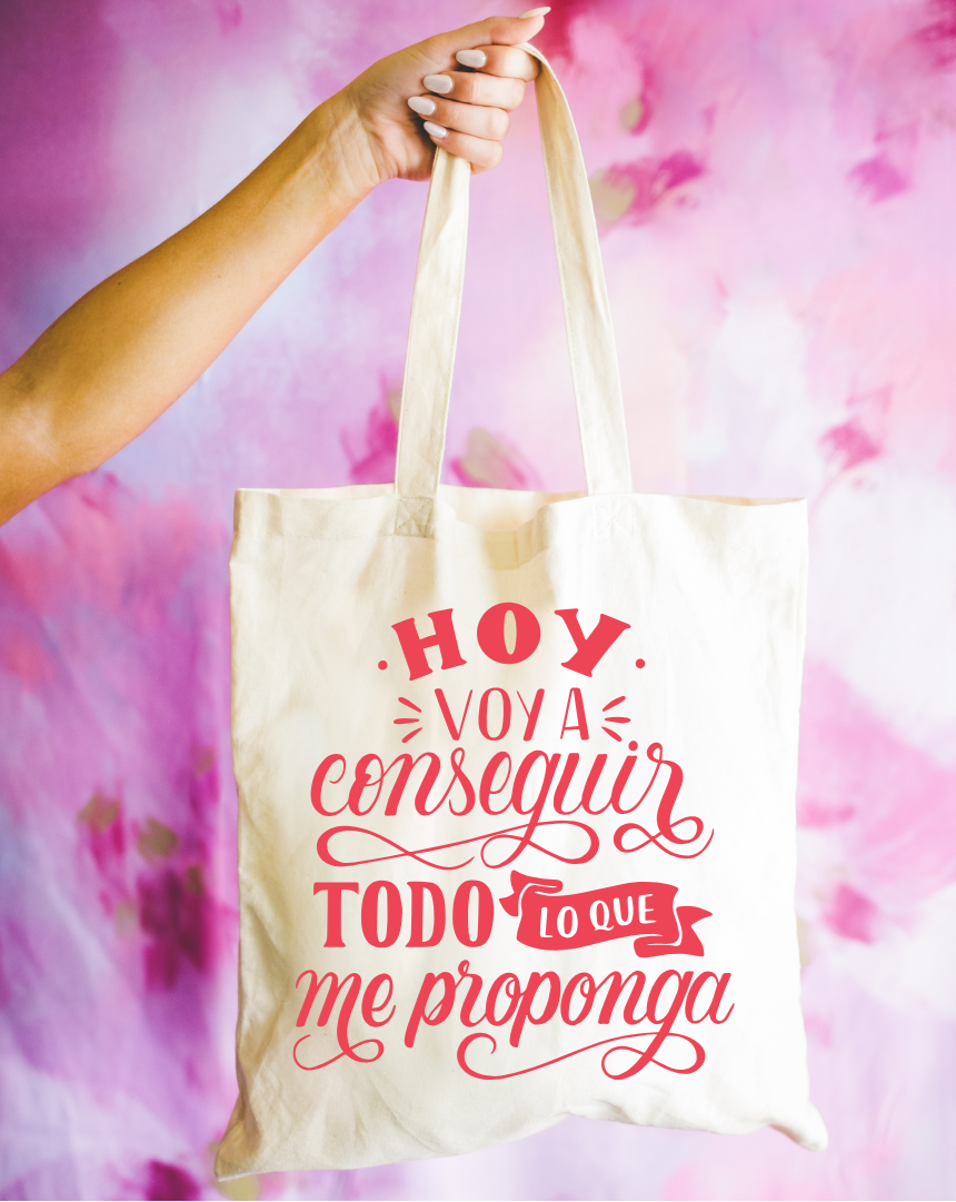 Tote Bag Eco - Hoy Voy A Conseguir Todo Lo Que Me Proponga