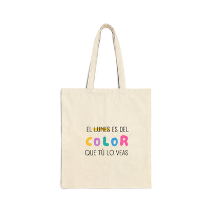 Tote Bag Eco - El Lunes Es Del Color Que Tú Lo Veas